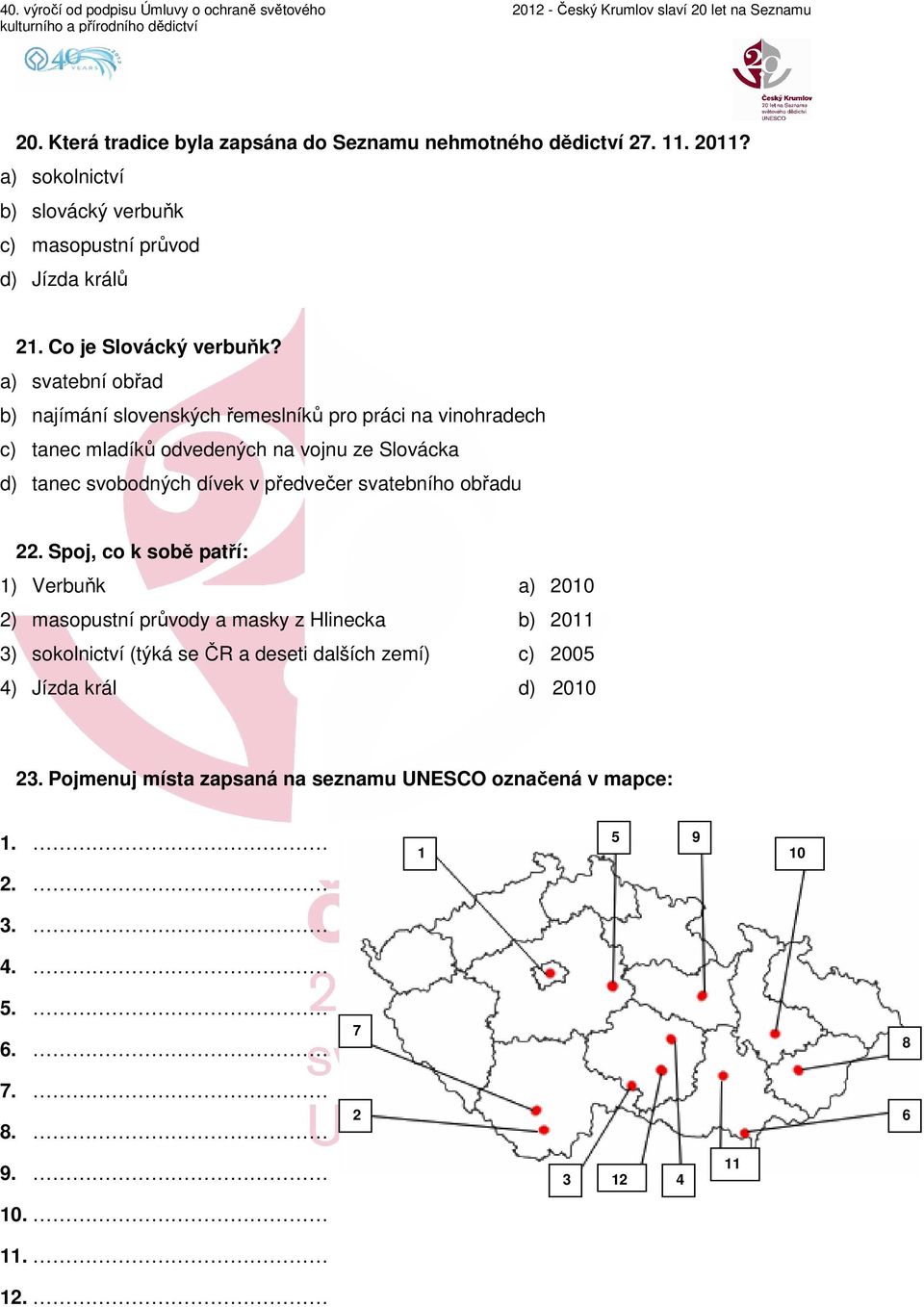 a) svatební obřad b) najímání slovenských řemeslníků pro práci na vinohradech c) tanec mladíků odvedených na vojnu ze Slovácka d) tanec svobodných dívek v předvečer