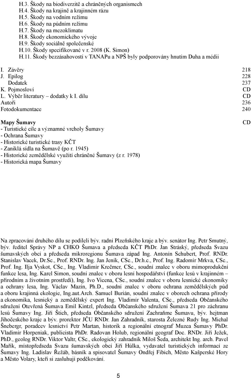 Epilog Dodatek K. Pojmosloví L. Výběr literatury dodatky k I.