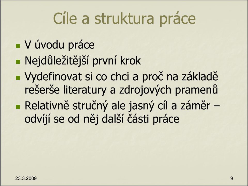 literatury a zdrojových pramenů Relativně stručný ale