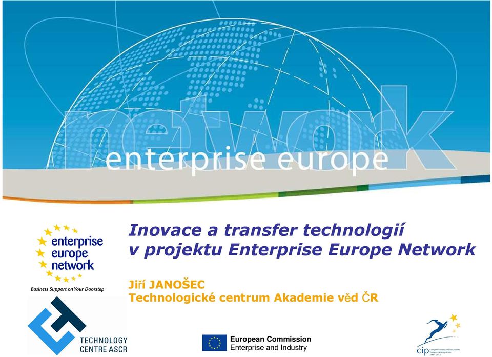 Europe Network Jiří JANOŠEC Technologické