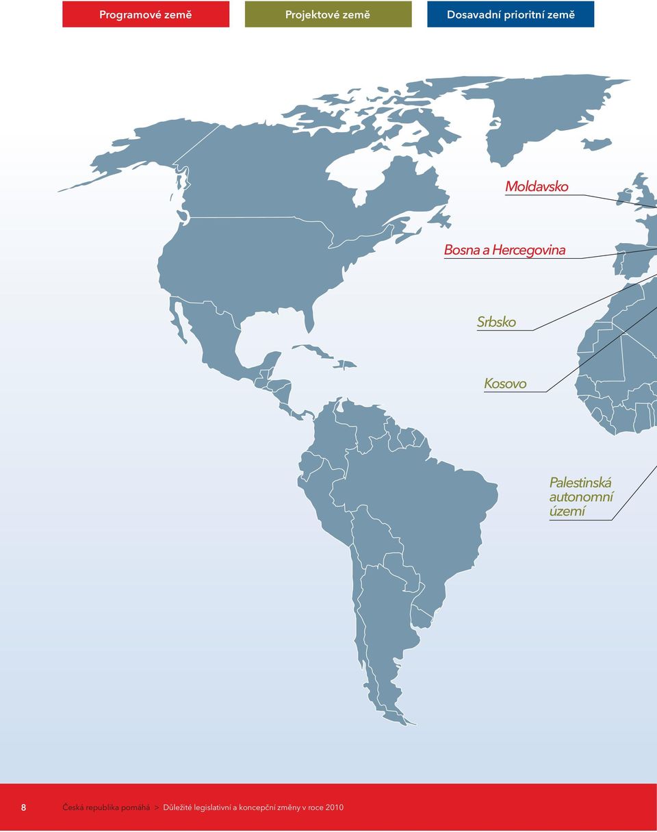 Palestinská autonomní území 8 Česká republika