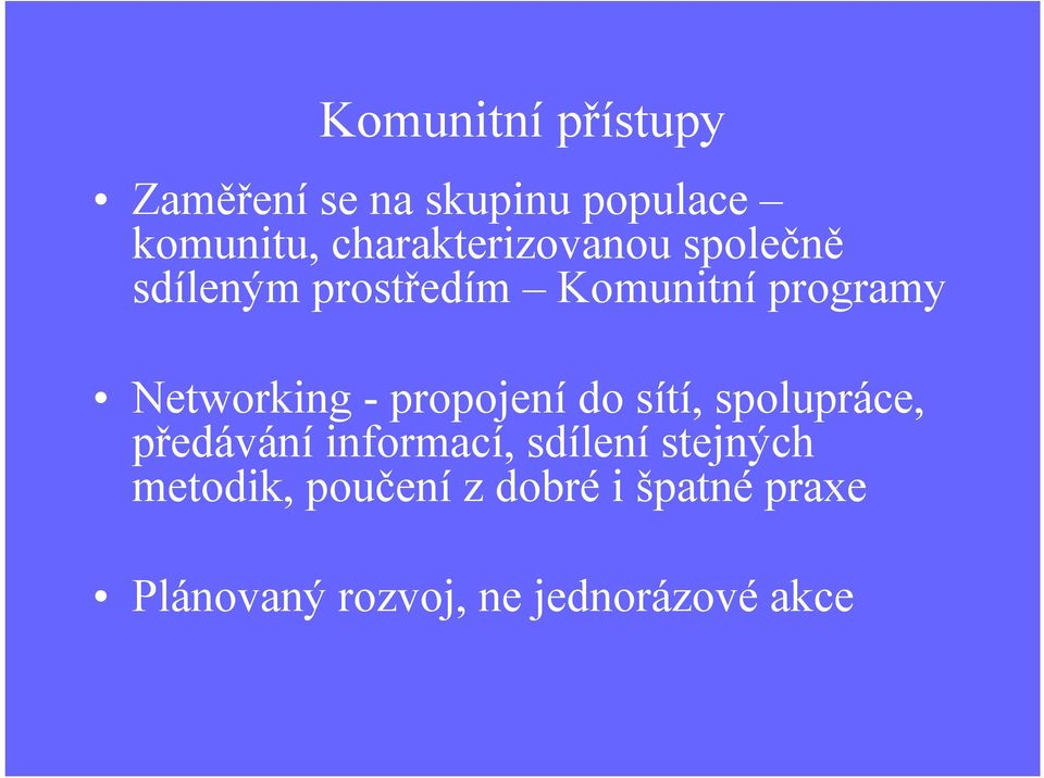 Networking -propojenído sítí, spolupráce, předáváníinformací,