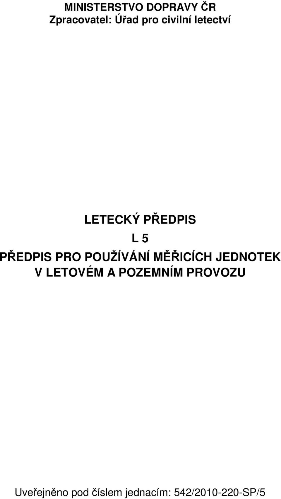 POUŽÍVÁNÍ MĚŘICÍCH JEDNOTEK V LETOVÉM A POZEMNÍM