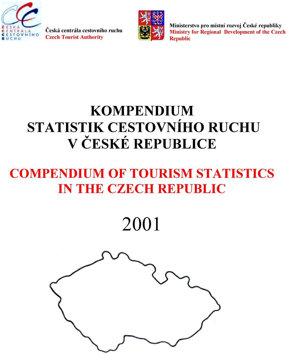 Development of the Czech Republic KOMPENDIUM STATISTIK CESTOVNÍHO