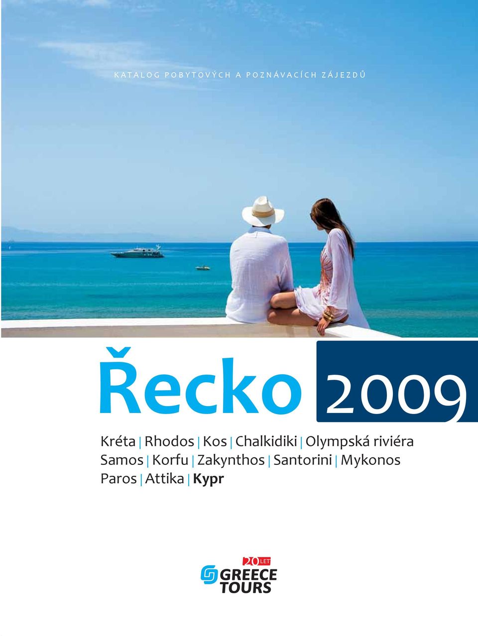 Chalkidiki Olympská riviéra Samos