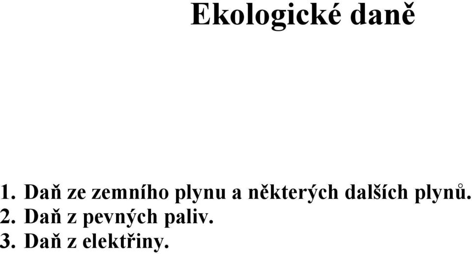 některých dalších plynů. 2.