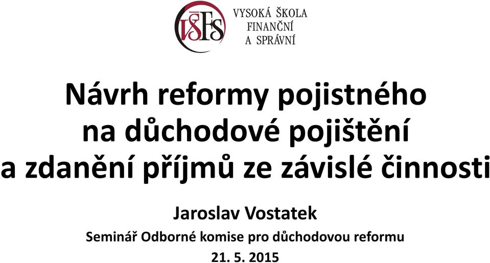 závislé činnosti Jaroslav Vostatek