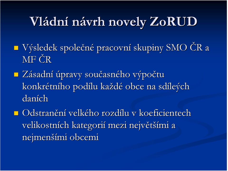 podílu každé obce na sdíleých daních Odstranění velkého rozdílu v