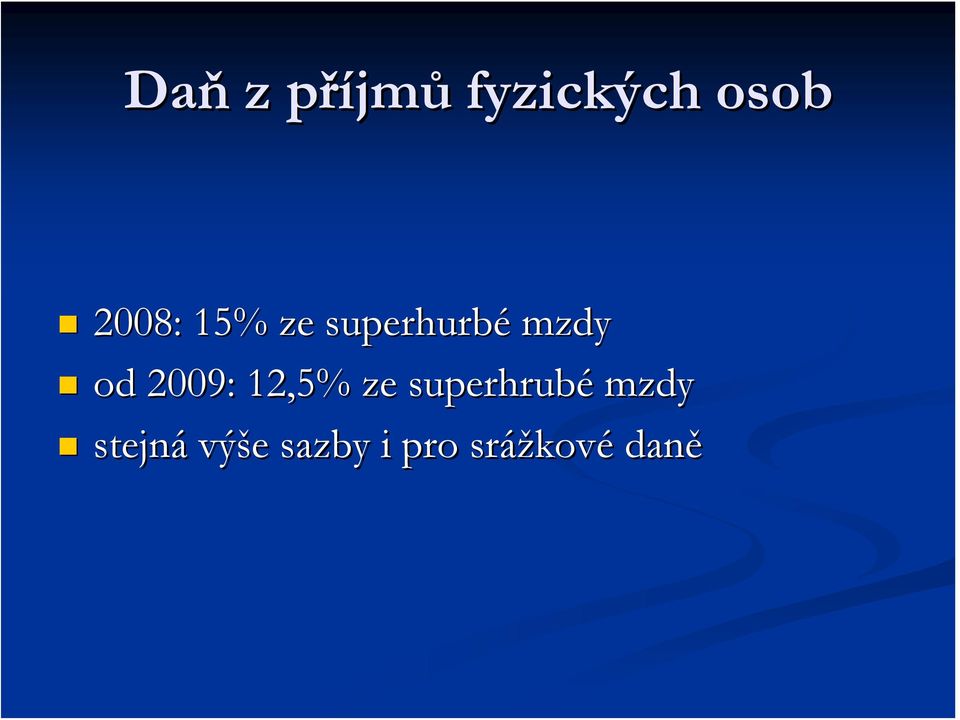 2009: 12,5% ze superhrubé mzdy