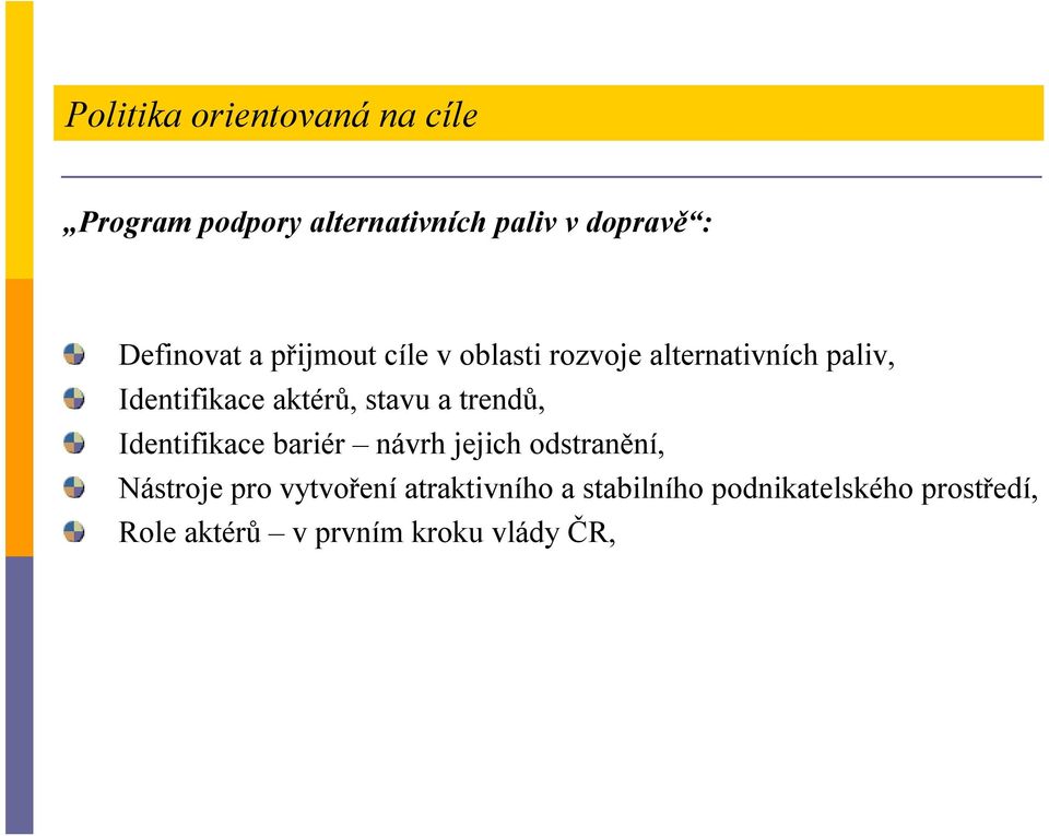 aktérů, stavu a trendů, Identifikace bariér návrh jejich odstranění, Nástroje pro