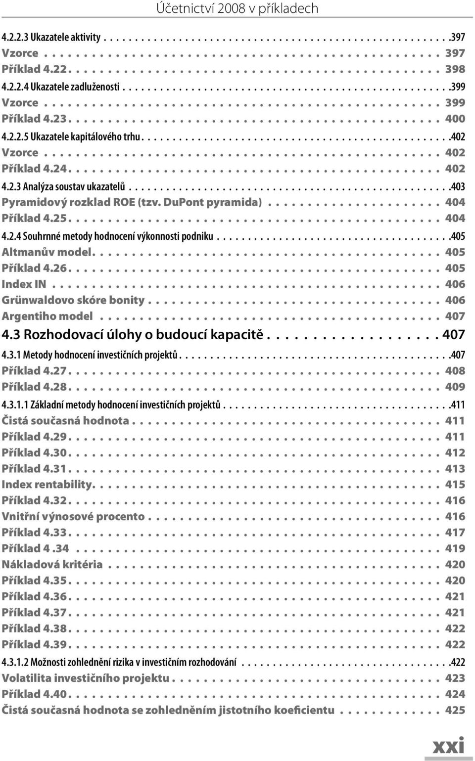 2.2.5 Ukazatele kapitálového trhu..................................................402 Vzorce.................................................. 402 Příklad 4.24............................................... 402 4.