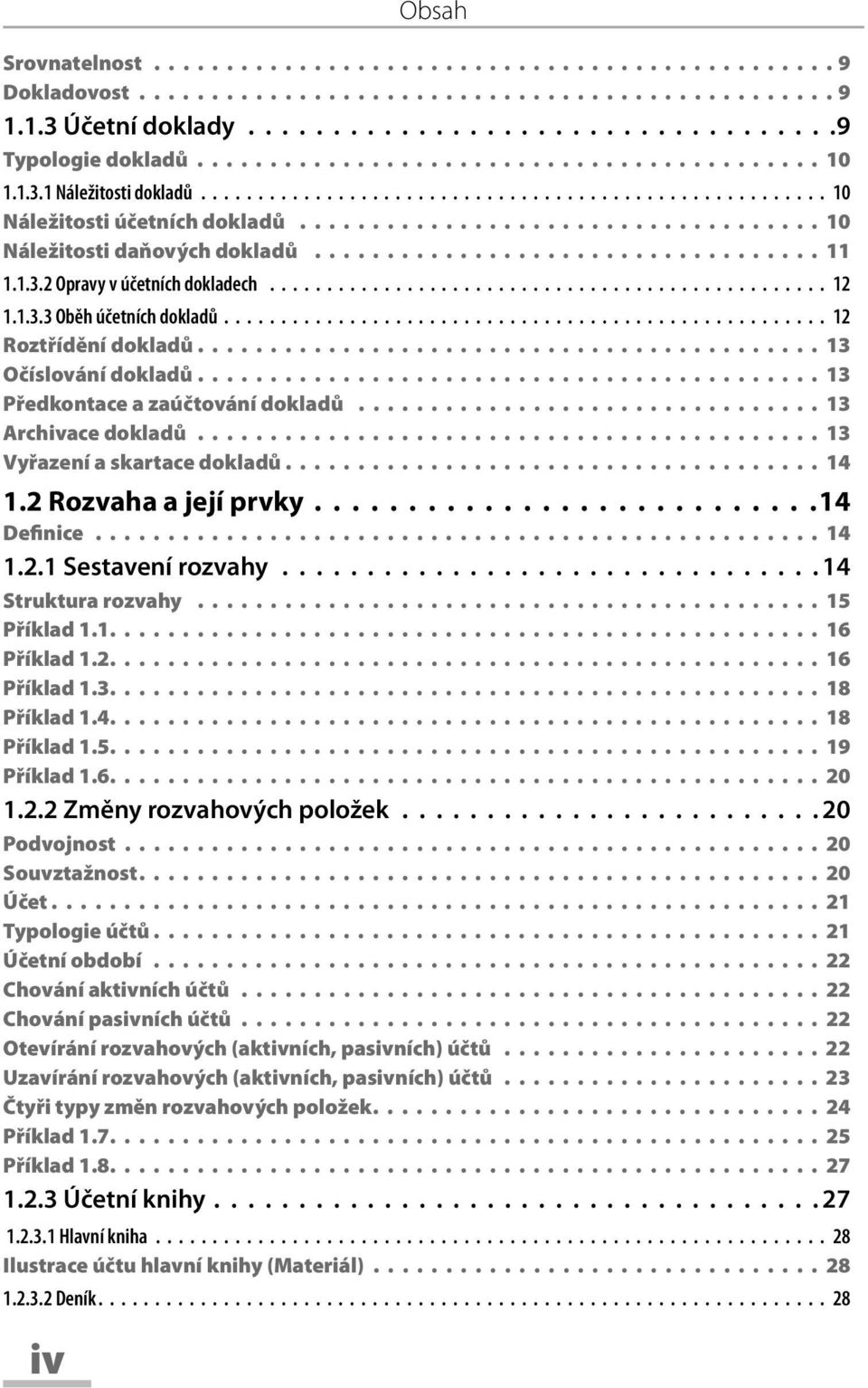 .................................. 11 1.1.3.2 Opravy v účetních dokladech................................................. 12 1.1.3.3 Oběh účetních dokladů..................................................... 12 Roztřídění dokladů.