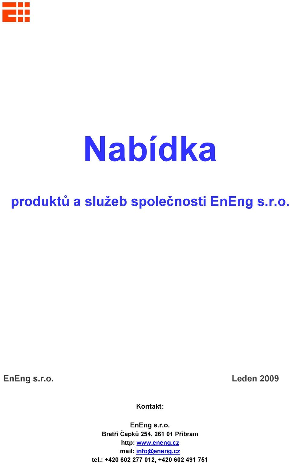 261 01 Příbram http: mail: inf@eneng.