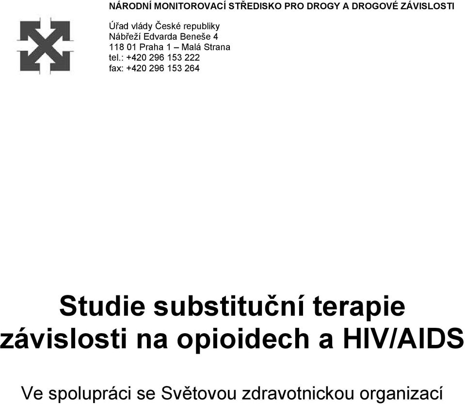 : +420 296 153 222 fax: +420 296 153 264 Studie substituční terapie