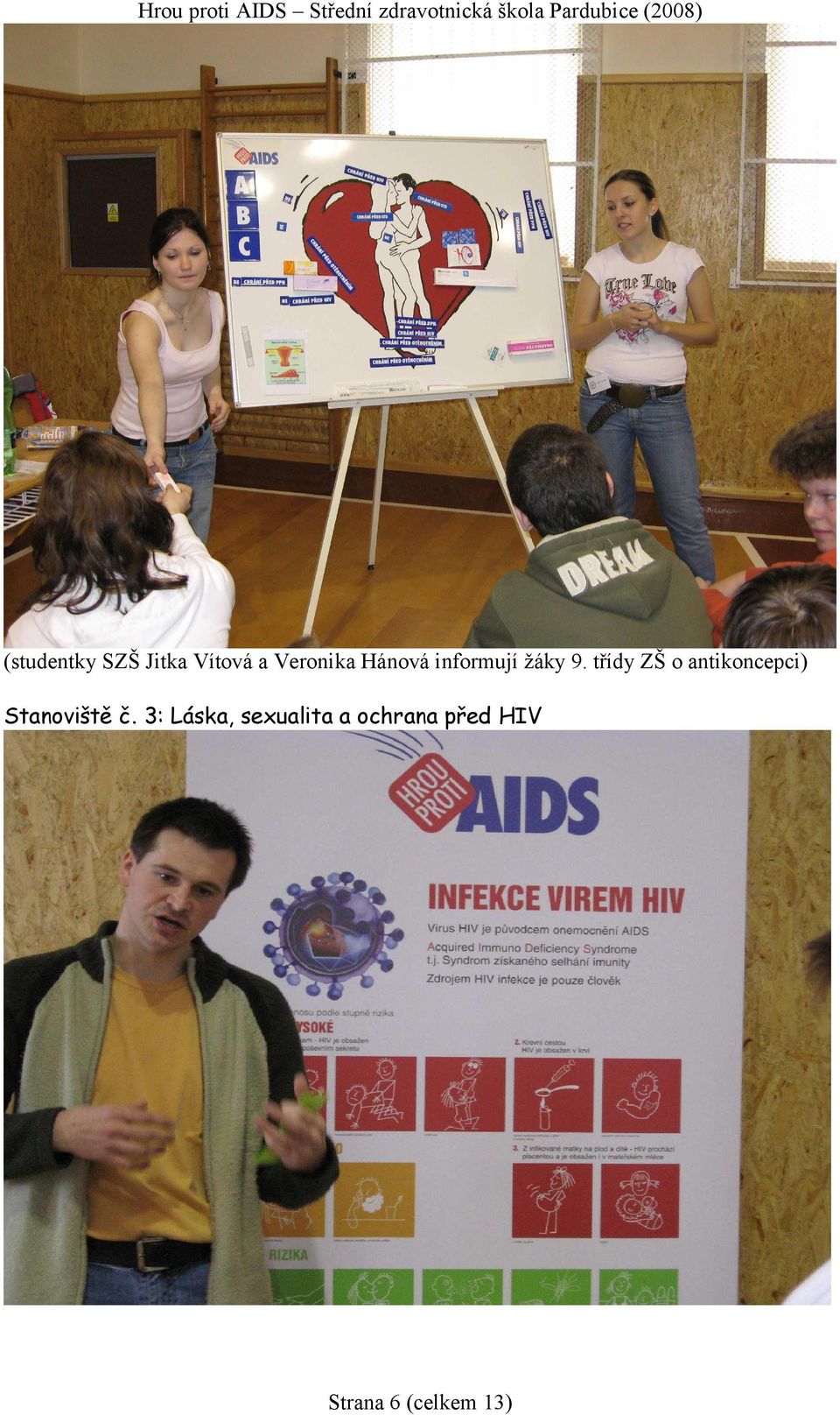 třídy ZŠ o antikoncepci) Stanoviště č.