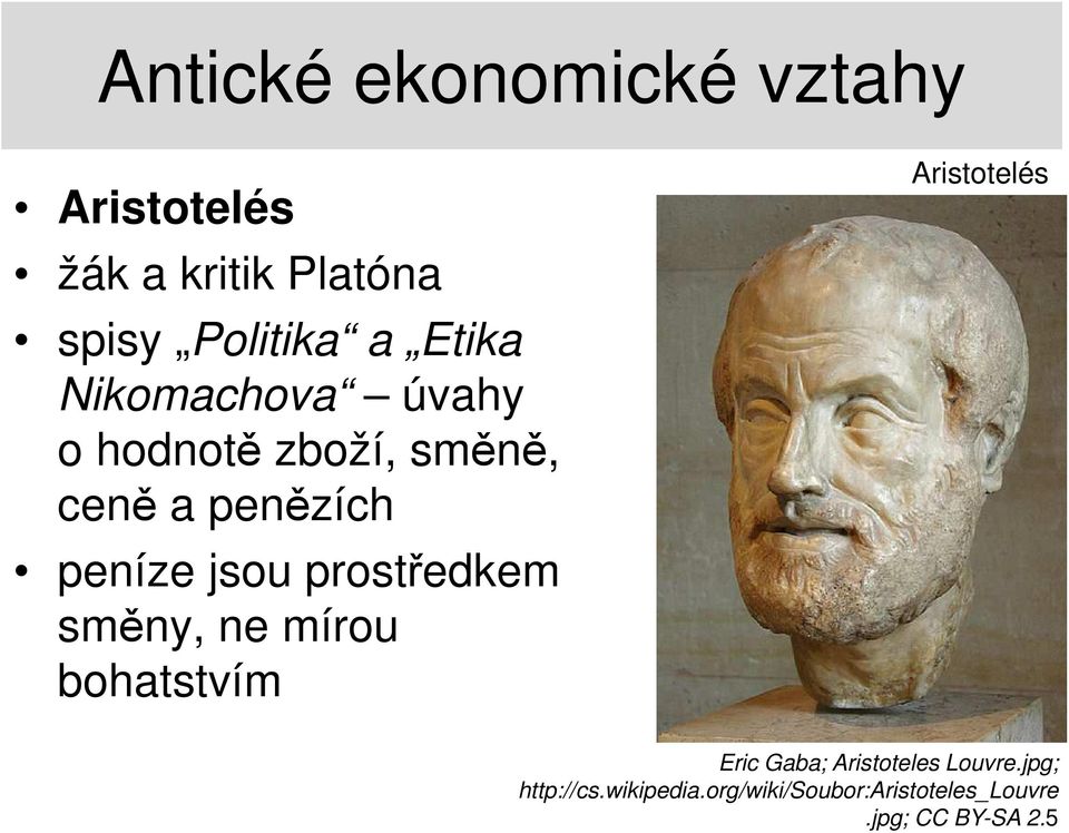 směny, ne mírou bohatstvím Aristotelés Eric Gaba; Aristoteles Louvre.