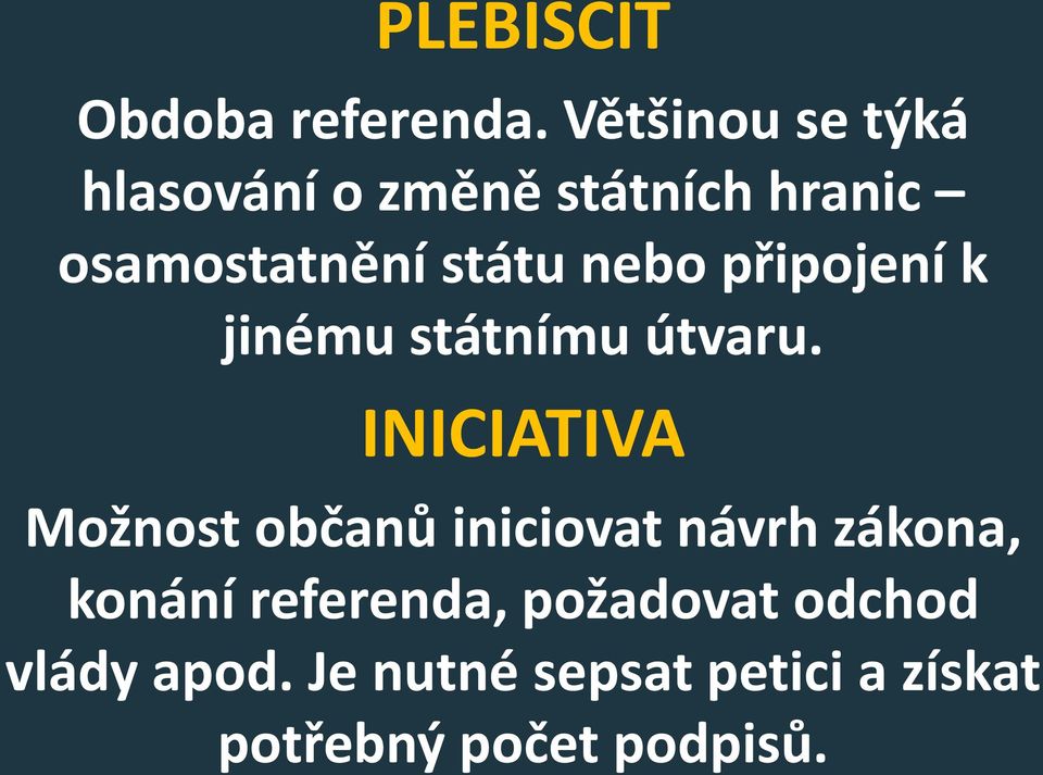 nebo připojení k jinému státnímu útvaru.