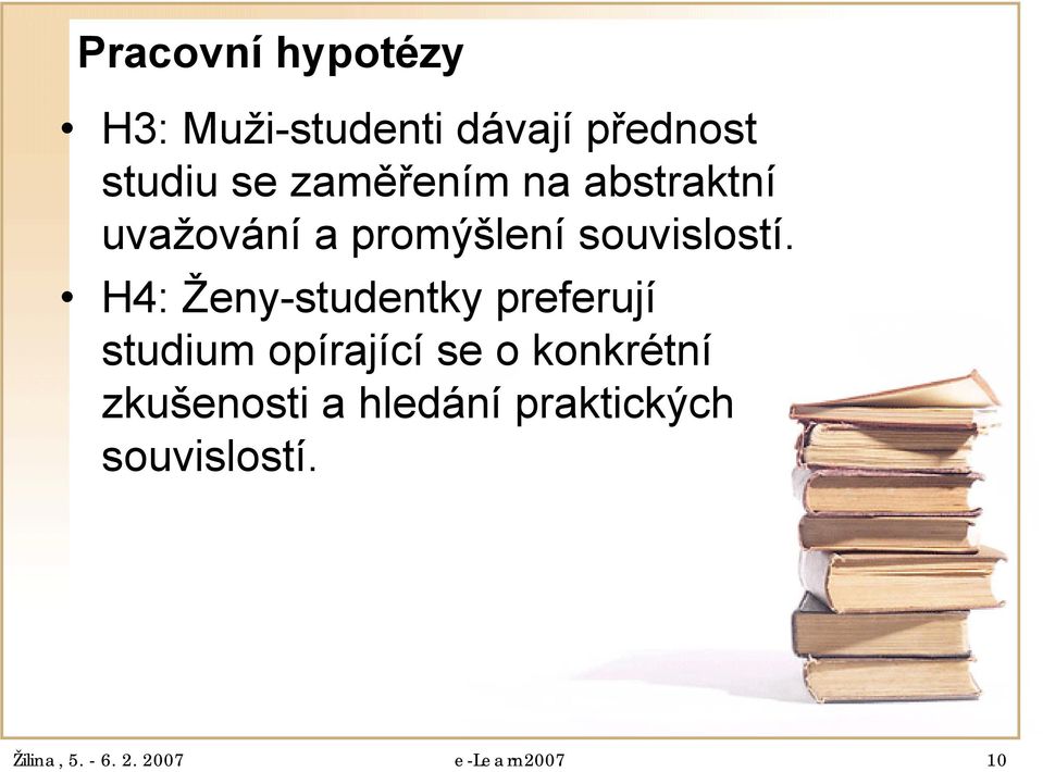 H4: Ženy-studentky preferují studium opírající se o konkrétní