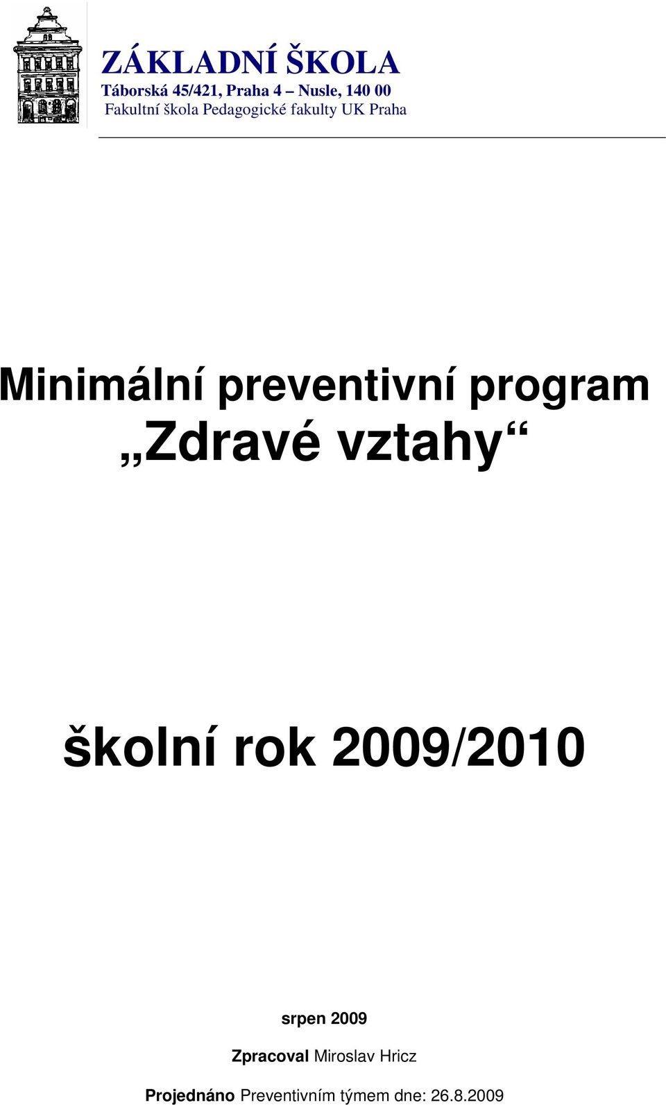 preventivní program Zdravé vztahy školní rok 2009/2010 srpen