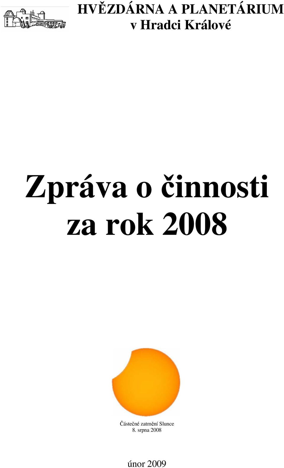 činnosti za rok 2008 Částečné