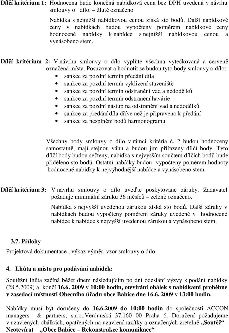 Dílčí kritérium 2: V návrhu smlouvy o dílo vyplňte všechna vytečkovaná a červeně označená místa.