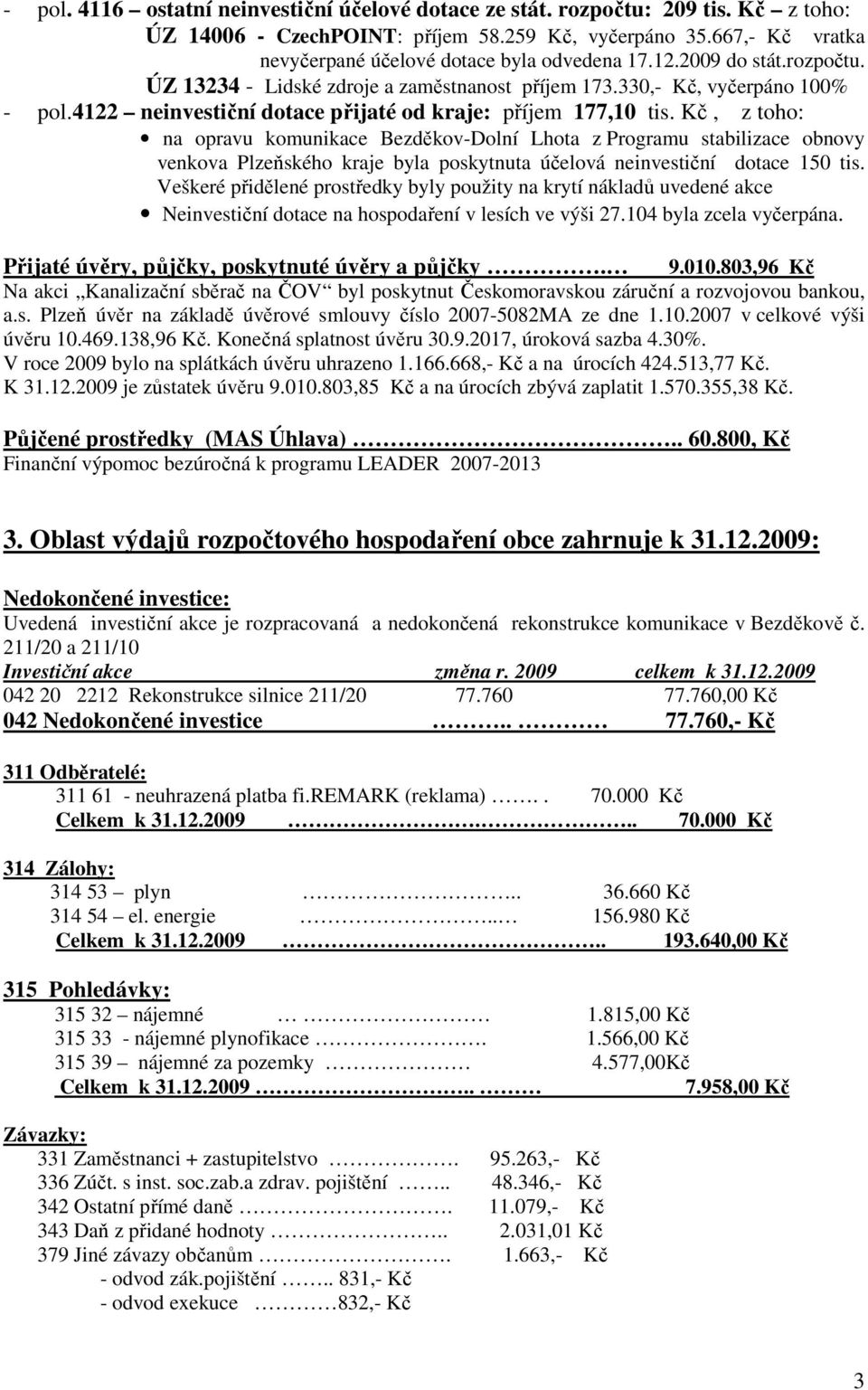 4122 neinvestiční dotace přijaté od kraje: příjem 177,10 tis.