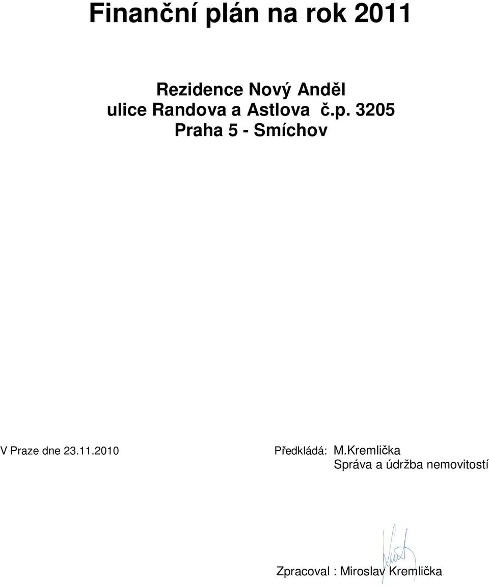 3205 Praha 5 - Smíchov V Praze dne 23.11.