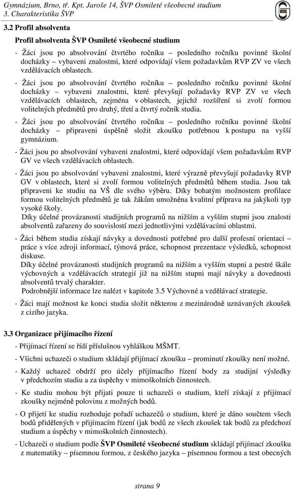 požadavkům RVP ZV ve všech vzdělávacích oblastech.