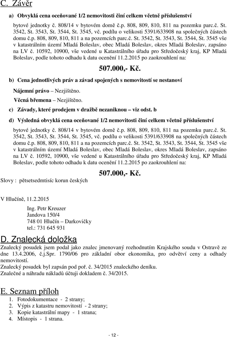3545 vše v katastrálním území Mladá Boleslav, obec Mladá Boleslav, okres Mladá Boleslav, zapsáno na LV č.