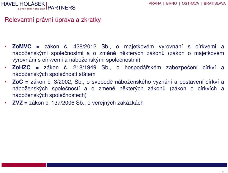 náboženskými společnostmi) ZoHZC = zákon č. 218/1949 Sb.