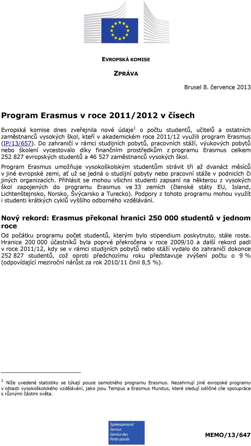 využili program Erasmus (IP/13/657).