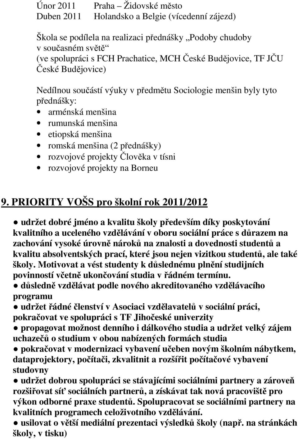 rozvojové projekty Člověka v tísni rozvojové projekty na Borneu 9.