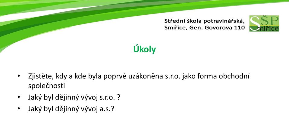 obchodní společnosti Jaký byl