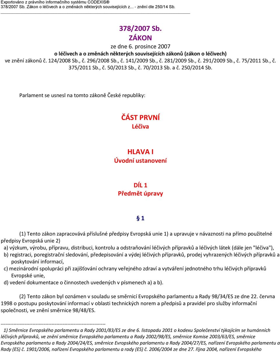 , č. 375/2011 Sb., č. 50/2013 Sb., č. 70/2013 Sb. a č. 250/2014 Sb.