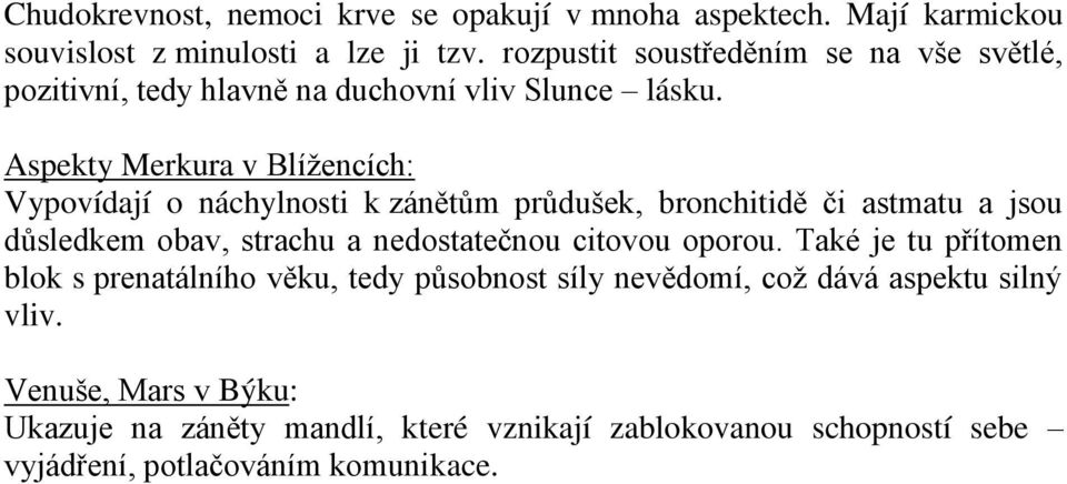 Aspekty Merkura v Blížencích: Vypovídají o náchylnosti k zánětům průdušek, bronchitidě či astmatu a jsou důsledkem obav, strachu a nedostatečnou