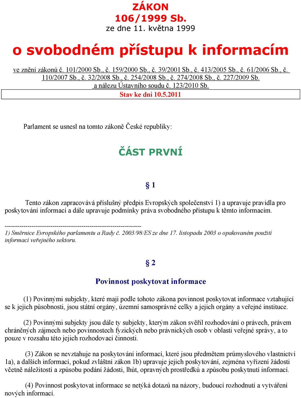 /2008 Sb., č. 274/2008 Sb., č. 227/2009 Sb. a nálezu Ústavního soudu č. 123/2010 Sb. Stav ke dni 10.5.