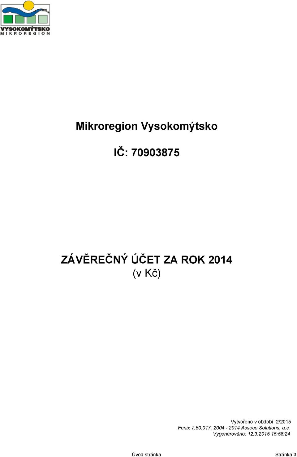 017, 2004-2014 Asseco Solutions, a.s. Vygenerováno: 12.