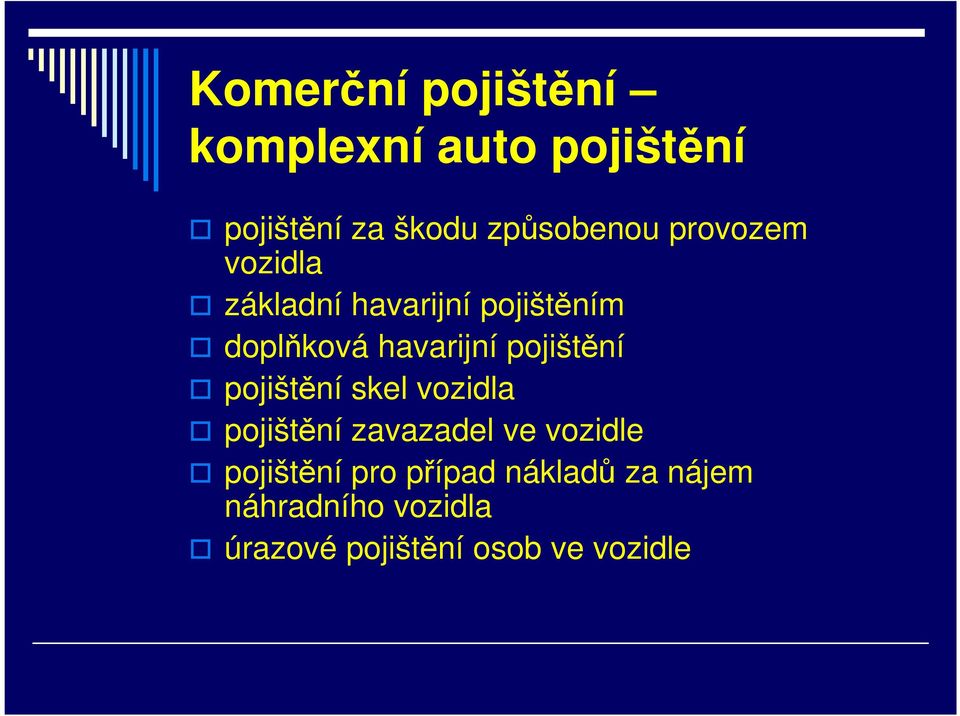 pojištění pojištění skel vozidla pojištění zavazadel ve vozidle pojištění