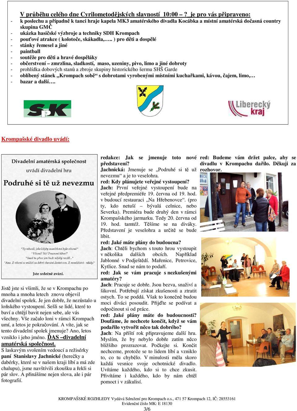 - pouťové atrakce ( kolotoče, skákadla,.