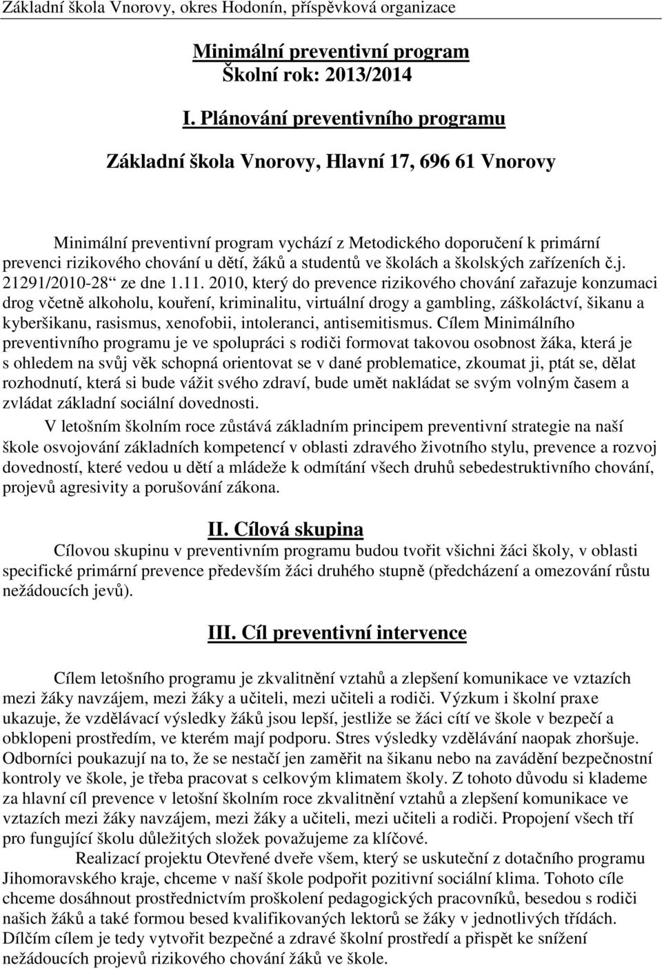 studentů ve školách a školských zařízeních č.j. 21291/2010-28 ze dne 1.11.