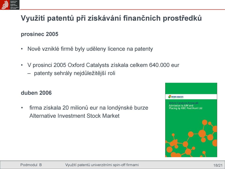 000 eur patenty sehrály nejdůležitější roli duben 2006 firma získala 20 milionů eur na