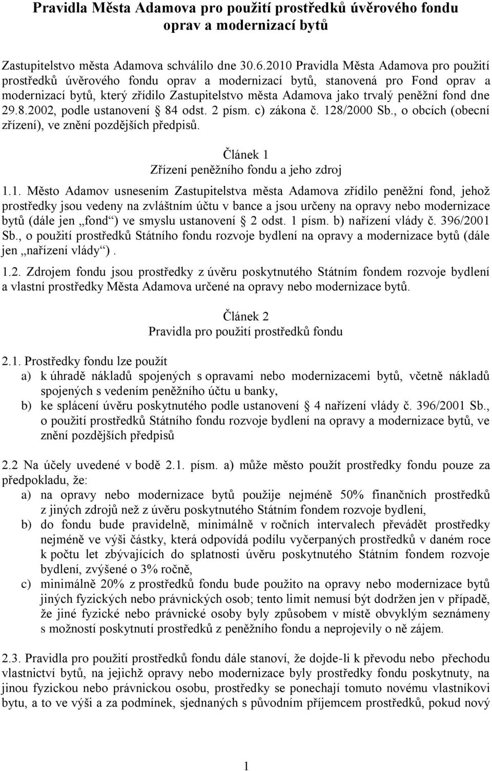 peněţní fond dne 29.8.2002, podle ustanovení 84 odst. 2 písm. c) zákona č. 12