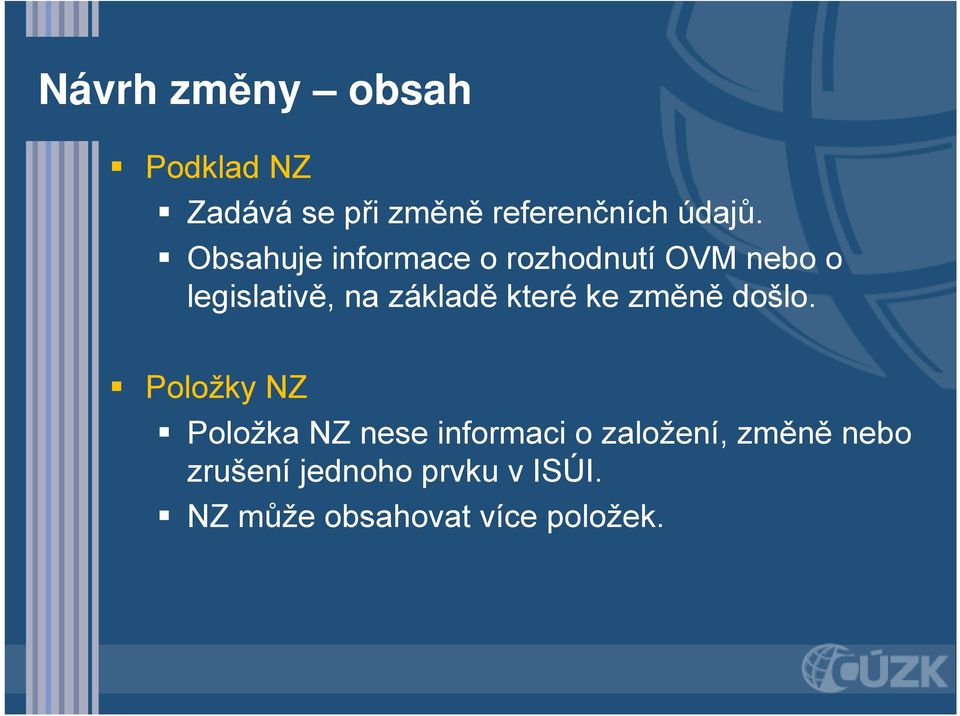 které ke změně došlo.