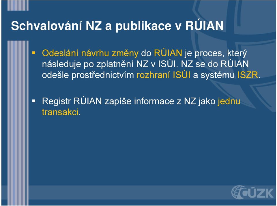 NZ se do RÚIAN odešle prostřednictvím rozhraní ISÚI a