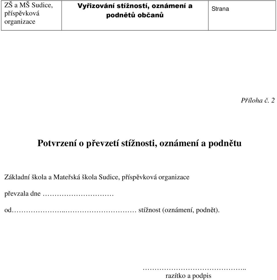 2 Potvrzení o převzetí stížnosti, oznámení a podnětu Základní škola a