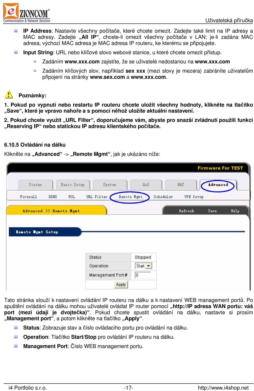 Input String: URL nebo klíčové slovo webové stanice, u které chcete omezit přístup. Zadáním www.xxx.