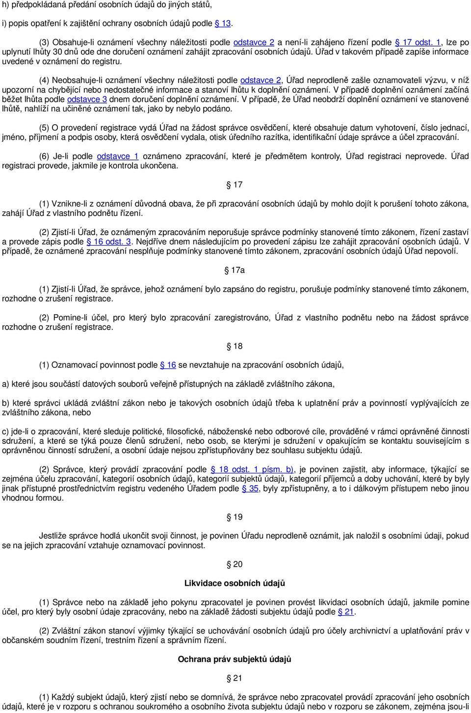 Úřad v takovém případě zapíše informace uvedené v oznámení do registru.