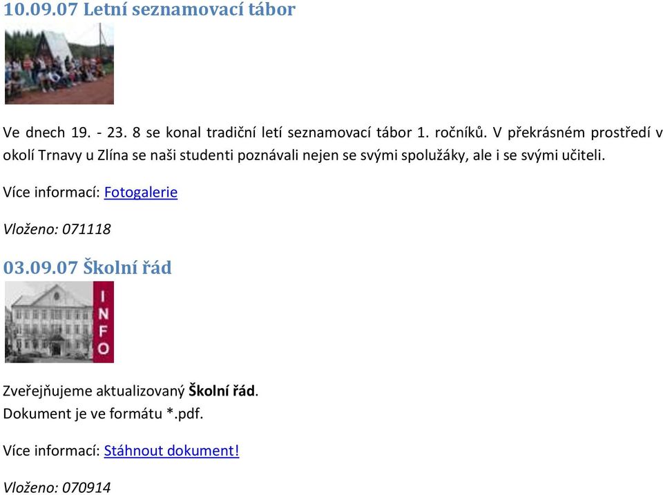 V překrásném prostředí v okolí Trnavy u Zlína se naši studenti poznávali nejen se svými