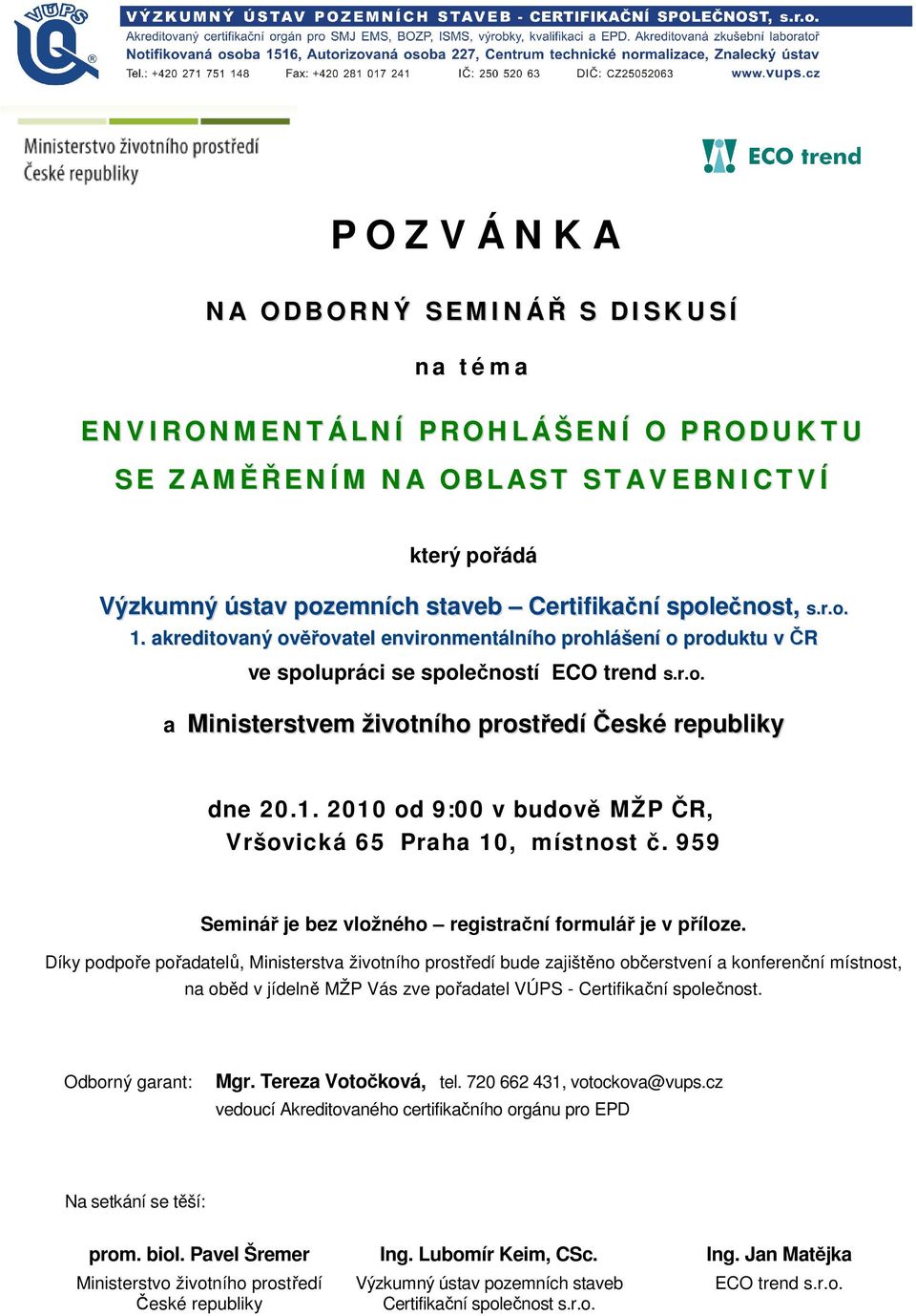 959 Seminář je bez vložného registrační formulář je v příloze.