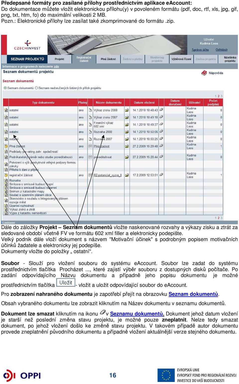 Dále do záložky Projekt Seznam dokumentů vložte naskenované rozvahy a výkazy zisku a ztrát za sledované období včetně FV ve formátu 602 xml filler a elektronicky podepište.